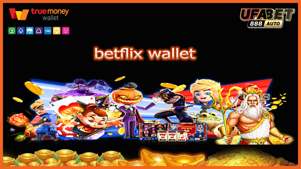 betflix wallet