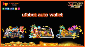 ufabet auto wallet